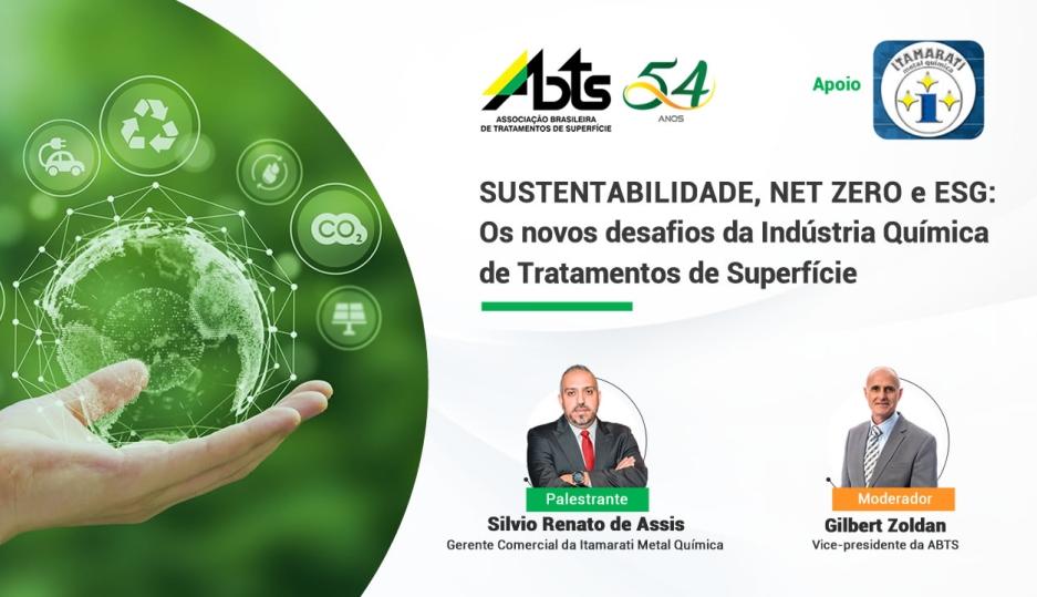 Veja como foi o Webinar - SUSTENTABILIDADE, NET ZERO e ESG: Os novos desafios da Indústria Química de Tratamentos de Superfície