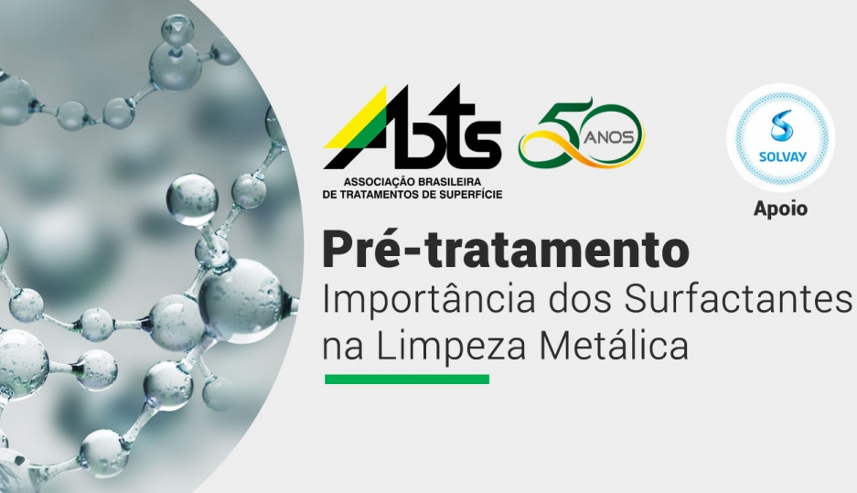 Webinar - Pré-tratamento - Importância dos Surfactantes na Limpeza Metálica