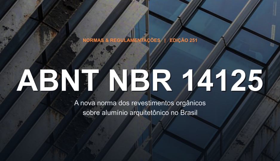 A nova ABNT NBR 14125 e a evolução dos revestimentos orgânicos sobre alumínio arquitetônico no Brasil