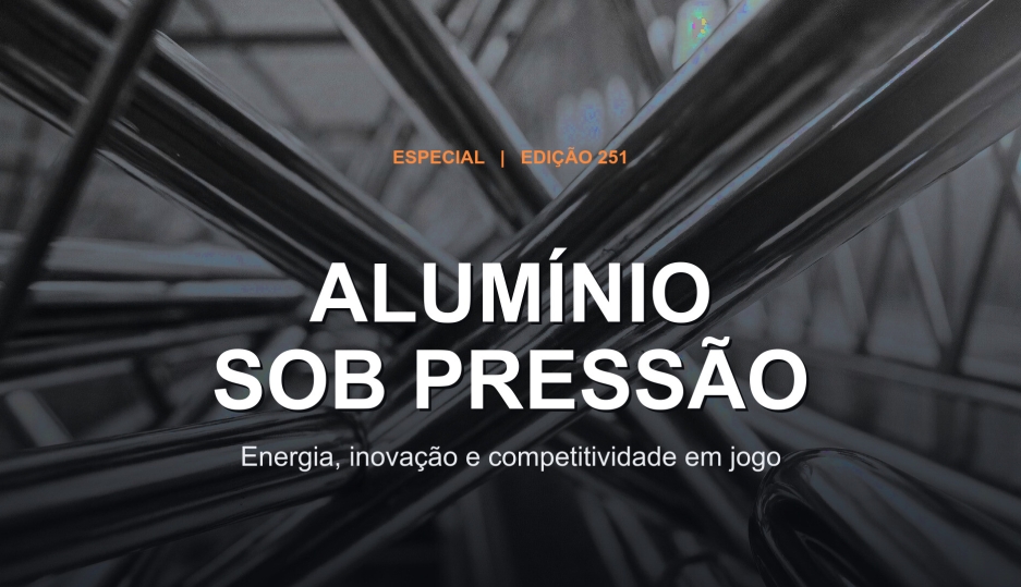 Alumínio sob pressão: energia, inovação e competitividade em jogo