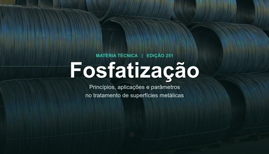 Fosfatização: princípios, aplicações e parâmetros de um dos processos mais usados no tratamento de superfícies