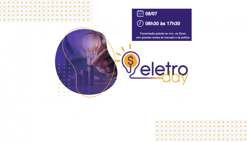 EletroDay, vamos discutir o futuro e as oportunidades para o Setor Elétrico Brasileiro