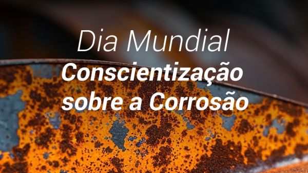 Dia Mundial da Conscientização sobre a Corrosão reforça a importância dos tratamentos de superfície na indústria
