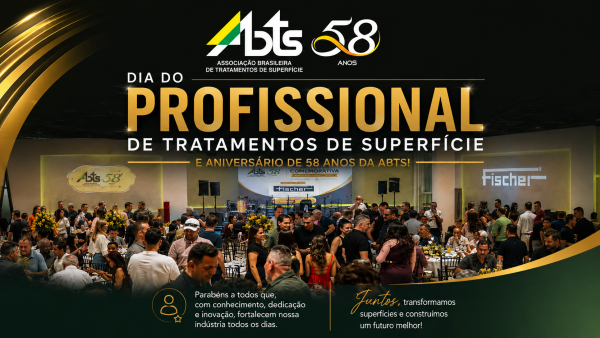 Mais de 300 participantes celebram o Dia do Profissional de Tratamentos de Superfície e os 58 anos da ABTS