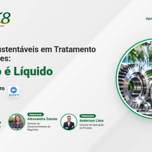 Webinar - Soluções Sustentáveis em Tratamento de Superfícies - O Futuro é Líquido
