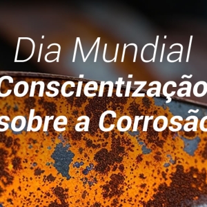 Dia Mundial da Conscientização sobre a Corrosão reforça a importância dos tratamentos de superfície na indústria