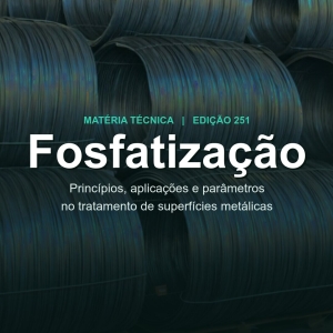 Fosfatização: princípios, aplicações e parâmetros de um dos processos mais usados no tratamento de superfícies