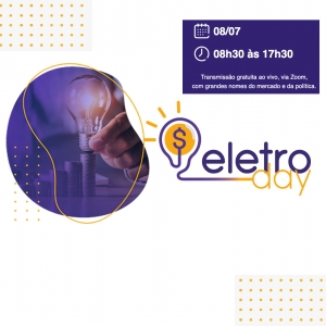 EletroDay, vamos discutir o futuro e as oportunidades para o Setor Elétrico Brasileiro