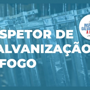 Curso de Inspetor de Galvanização a Fogo